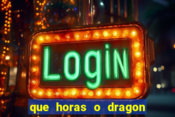 que horas o dragon fortune paga